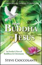 From Buddha to Jesus – An insider`s view of Buddhism and Christianity