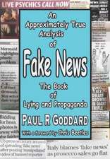 Paul R Goddard BSc, M: Fake News