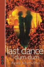 Last Dance at Dum Dum: Two Plays