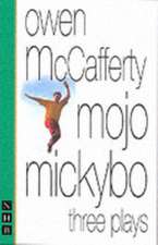 Mojo Mickybo: Three Plays