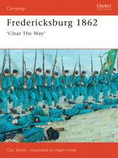 Fredericksburg 1862: 'Clear The Way'