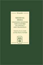 Medieval Iberia – Changing Societies and Cultures in Contact and Transition