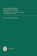 Contemporary Hispanic Cinema – Interrogating the Transnational in Spanish and Latin American Film