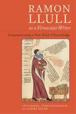 Ramon Llull as a Vernacular Writer – Communicating a New Kind of Knowledge