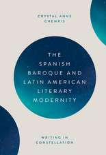 The Spanish Baroque and Latin American Literary – Writing in Constellation