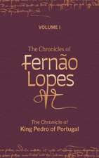 The Chronicles of Fernão Lopes – Volume 1. The Chronicle of King Pedro of Portugal