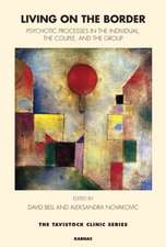 Living on the Border: Psychotic Processes in the Individual, the Couple, and the Group