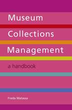 Museum Collections Management: A Handbook