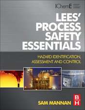 Lees' Process Safety Essentials: Hazard Identification, Assessment and Control