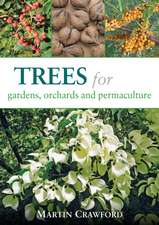 Trees for Gardens, Orchards, and Permaculture: Recipes for Healthy Eating and Earthright Living