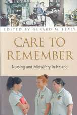 Care to Remember: Nursing and Midwifery in Ireland