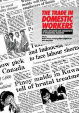 The Trade in Domestic Workers: Causes, Mechanisms and Consequences of International Migration