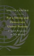 For a Strong and Democratic UN: A South Perspective on UN Reform