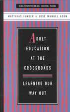 Adult Education at the Crossroads: Learning our way out