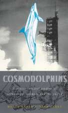 Cosmodolphins: Feminist Cultural Studies of Technology, Animals and the Sacred