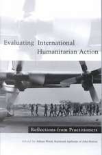 Evaluating International Humanitarian Action: Reflections from Practitioners