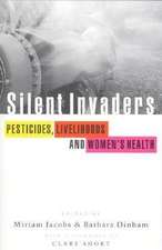 Silent Invaders: Pesticides, Livelihoods and Women's Health