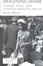 Imagining Home: Gender, Race And National Identity, 1945-1964