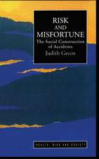 Risk And Misfortune: The Social Construction Of Accidents