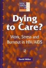 Dying to Care: Work, Stress and Burnout in HIV/AIDS Professionals