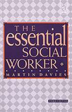 The Essential Social Worker: An Introduction to Professional Practice in the 1990s