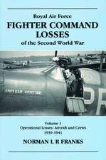 Royal Air Force Fighter Command Losses of the Second World War: Aircraft and Crews, 1939-1941