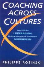 Coaching Across Cultures: New Tools for Leveraging National, Corporate & Professional Differences