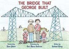 The Bridge That George Built