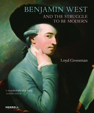 Benjamin West and the Struggle to Be Modern