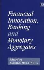 Financial Innovation, Banking and Monetary Aggregates