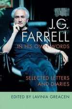 J.G. Farrell in His Own Words: Selected Letters and Diaries