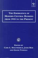 The Emergence of Modern Central Banking from 1918 to the Present