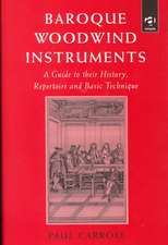 Baroque Woodwind Instruments: A Guide to Their History, Repertoire and Basic Technique