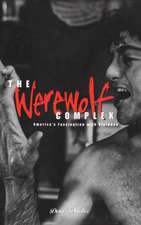 Werewolf Complex: America's Fascination with Violence