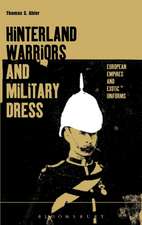 Hinterland Warriors and Military Dress: European Empires and Exotic Uniforms