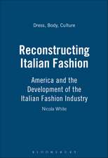 Reconstructing Italian Fashion: America and the Development of the Italian Fashion Industry