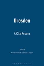 Dresden: A City Reborn