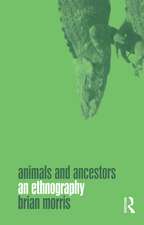 Animals and Ancestors: An Ethnography