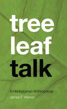 Tree Leaf Talk: A Heideggerian Anthropology