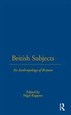 British Subjects: An Anthropology of Britain