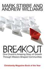 Breakout: One Church's Amazing Story of Growth Through Mission-Shaped Communities