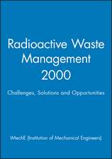 Radioactive Waste Management 2000 – Challenges, Solutions and Opportunities