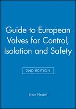 Guide to European Valves for Control, Isolation and Safety 2e