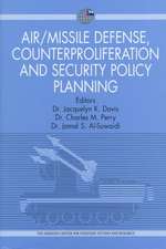 Air/Missile Defense, Counterproliferation and Security Policy Planning: Implications for Collaboration Between the Uae, USA and Gcc