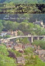 Miners and Mariners of the Severn Gorge