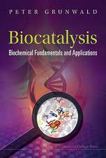 Biocatalysis: Biochemical Fundamentals and Applications