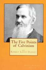 The Five Points of Calvinism