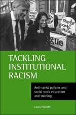 Tackling institutional racism: Anti-racist policies and social work education and training