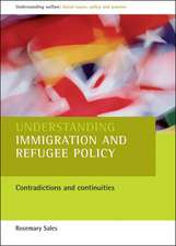 Understanding immigration and refugee policy – Con tradictions and continuities