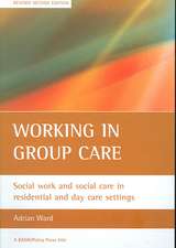 Working in group care: Social work and social care in residential and day care settings